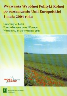Opakowanie Wyzwania Wspólnej Polityki Rolnej po rozszerzeniu Unii Europejskiej 1 maja 2004 roku