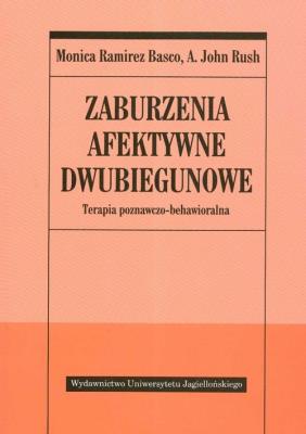 Zaburzenia afektywne dwubiegunowe. Autor: A. John Rush, Monica Ramirez Basco. SmakLiter.pl Okładka książki Zaburzenia afektywne dwubiegunowe
