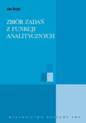 Zbiór zadań z funkcji analitycznych. Autor: Krzyż Jan. SmakLiter.pl Okładka książki Zbiór zadań z funkcji analitycznych