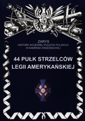 44 Pułk Strzelców Legii Amerykańskiej. Autor: Bieliński Piotr. SmakLiter.pl Okładka książki 44 Pułk Strzelców Legii Amerykańskiej