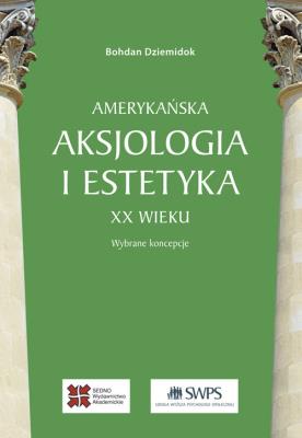 Okładka książki Amerykańska aksjologia i estetyka XX wieku