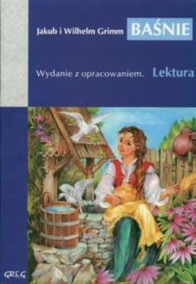 Baśnie Grimm z oprac. GREG. Autor: Jakub i Wilhelm Grimm. SmakLiter.pl Okładka książki Baśnie Grimm z oprac. GREG