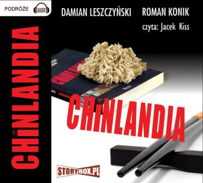 Chinlandia - Audiobook. Autor: Roman Konik, Damian Leszczyński (red.). SmakLiter.pl Okładka książki Chinlandia - Audiobook