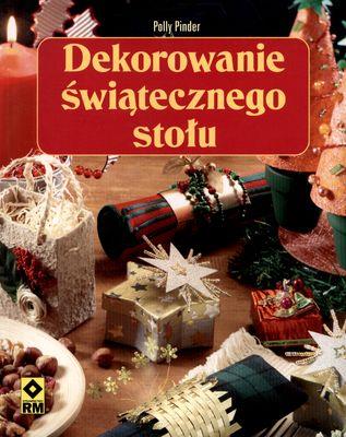 Dekorowanie świątecznego stołu RM. Autor: Pinder Polly. SmakLiter.pl Okładka książki Dekorowanie świątecznego stołu RM