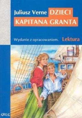 Dzieci Kapitana Granta z oprac. GREG. Autor: Juliusz Verne. SmakLiter.pl Okładka książki Dzieci Kapitana Granta z oprac. GREG