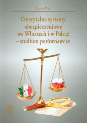 Okładka książki Emerytalne systemy ubezpieczeniowe we Włoszech i w Polsce - studium porównawcze