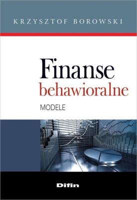 Finanse behawioralne. Autor: Krzysztof Borowski. SmakLiter.pl Okładka książki Finanse behawioralne