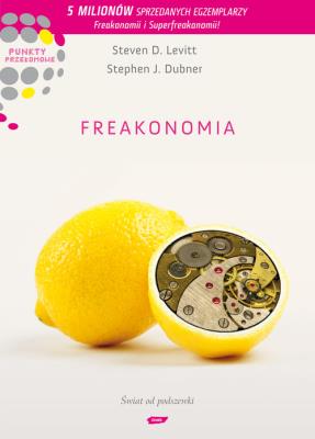 Freakonomia. Autor: Steven D. Levitt, Stephen J. Dubner. SmakLiter.pl Okładka książki Freakonomia