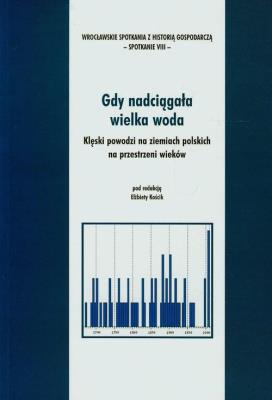 Gdy nadciagała wielka woda. Autor: Elżbieta Kościk. SmakLiter.pl Okładka książki Gdy nadciagała wielka woda
