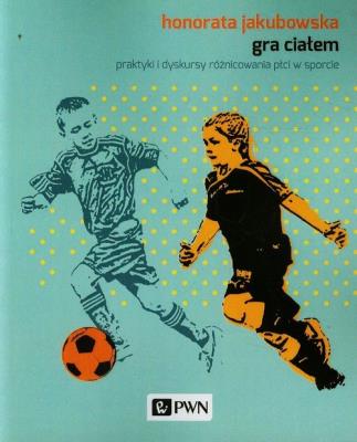 Gra ciałem. Autor: Jakubowska Honorata. SmakLiter.pl Okładka książki Gra ciałem