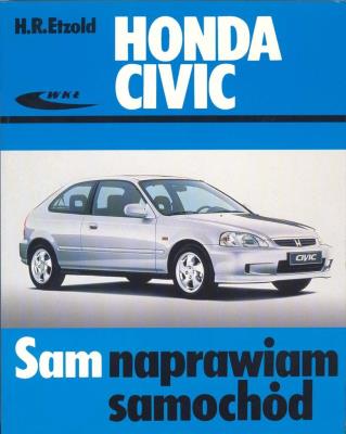 Honda Civic modele od X 1987 do III 2001. Autor: Hans-Rüdiger Etzold. SmakLiter.pl Okładka książki Honda Civic modele od X 1987 do III 2001