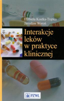 Interakcje leków w praktyce klinicznej. Autor: Kostka-Trąbka Elżbieta, Woroń Jarosław. SmakLiter.pl Okładka książki Interakcje leków w praktyce klinicznej