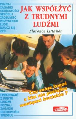Okładka książki Jak współżyć z trudnymi ludźmi