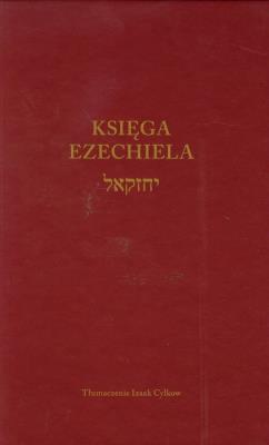 Księga Ezechiela. Autor: Izaak Cylkow (tłum.). SmakLiter.pl Okładka książki Księga Ezechiela