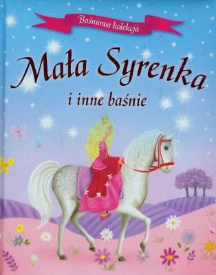 Okładka książki Mała Syrenka i inne baśnie Wyd.2014
