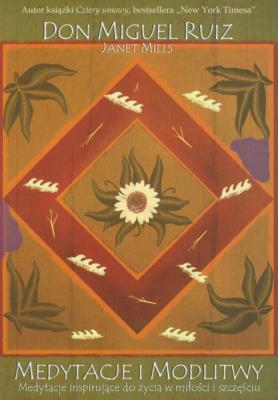 Medytacje i modlitwy. Autor: Don Miguel Ruiz. SmakLiter.pl Okładka książki Medytacje i modlitwy