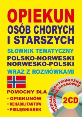 Okładka książki Opiekun osób chorych pol-norw, norw-pol + CD