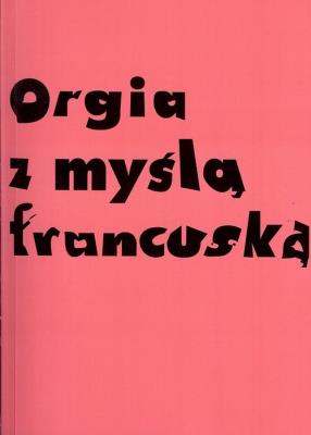 Orgia z myślą francuską. Autor:   Praca zbiorowa. SmakLiter.pl Okładka książki Orgia z myślą francuską