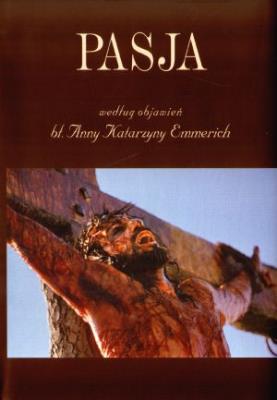 Okładka książki Pasja wg objawień bł. Anny Katarzyny Emmerich