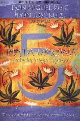 Piąta umowa. Autor: Don Miguel Ruiz. SmakLiter.pl Okładka książki Piąta umowa