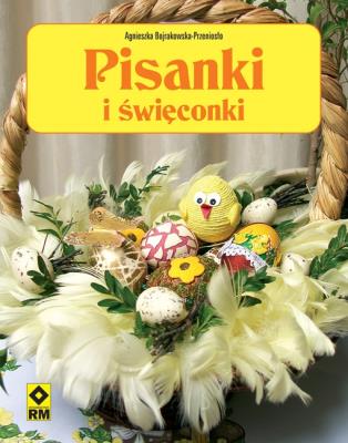 Pisanki i święconki. Autor: Bojrakowska-Przeniosło Agnieszka. SmakLiter.pl Okładka książki Pisanki i święconki