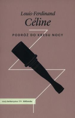 Podróż do kresu nocy. Autor: Celine Louis-Ferdinand. SmakLiter.pl Okładka książki Podróż do kresu nocy