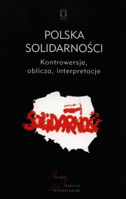 Polska Solidarności. Autor: red. Jacek Kolczkowski. SmakLiter.pl Okładka książki Polska Solidarności