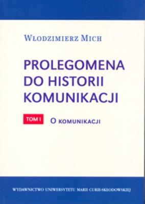 Prolegomena do historii komunikacji. Autor: Mich Włodzimierz. SmakLiter.pl Okładka książki Prolegomena do historii komunikacji