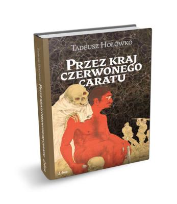 Przez kraj czerwonego caratu. Autor: Hołówko Tadeusz. SmakLiter.pl Okładka książki Przez kraj czerwonego caratu