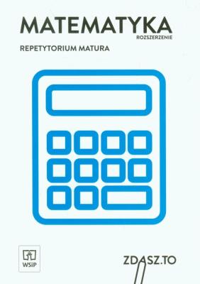 Repetytorium matura 2015. Matematyka ZR WSiP. Autor:   Praca zbiorowa. SmakLiter.pl Okładka książki Repetytorium matura 2015. Matematyka ZR WSiP