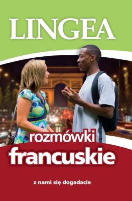 Rozmówki francuskie. Z nami się dogadacie w.2014. Autor: Opracowanie zbiorowe. SmakLiter.pl Okładka książki Rozmówki francuskie. Z nami się dogadacie w.2014
