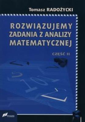 Okładka książki Rozwiązujemy zadania z analizy matematycznej Część 2