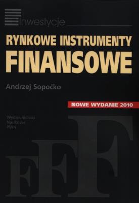 Rynkowe instrumenty finansowe. Autor: Sopoćko Andrzej. SmakLiter.pl Okładka książki Rynkowe instrumenty finansowe