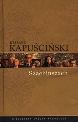 Okładka książki Ryszard Kapuściński T.05 - Szachinszach