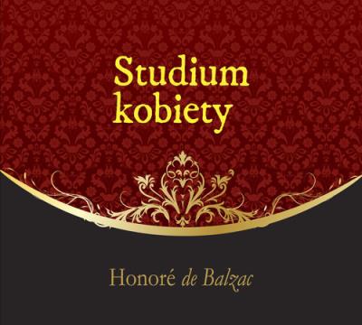 Studium kobiety - Audiobook. Autor: Honoriusz Balzac. SmakLiter.pl Okładka książki Studium kobiety - Audiobook