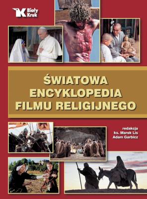 Światowa encyklopedia filmu religijnego Biały Kruk. Autor: Adam Bujak Arturo Mari, Janusz L. Dobesz. SmakLiter.pl Okładka książki Światowa encyklopedia filmu religijnego Biały Kruk