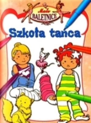 Szkoła tańca Małe baletnice. Autor: Anna Wiśniewska (red.). SmakLiter.pl Okładka książki Szkoła tańca Małe baletnice