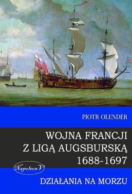 Okładka książki Wojna Francji z Liga Augsburska 1688-1697