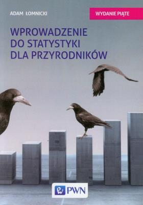 Wprowadzenie do statystyki dla przyrodników. Autor: Łomnicki Adam. SmakLiter.pl Okładka książki Wprowadzenie do statystyki dla przyrodników