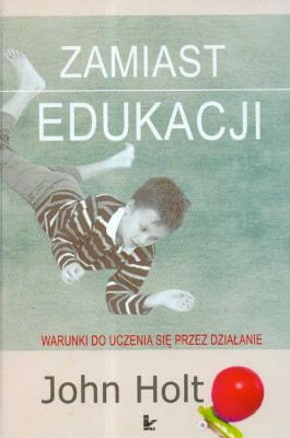 Okładka książki Zamiast edukacji Warunki do uczenia się...
