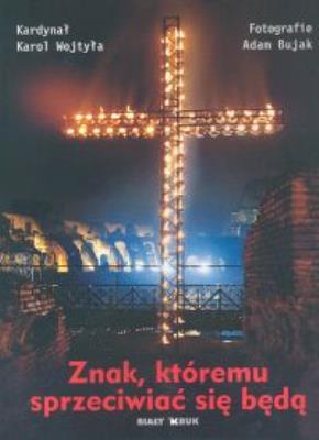 Okładka książki Znak, któremu sprzeciwiać się będą BIAŁY KRUK