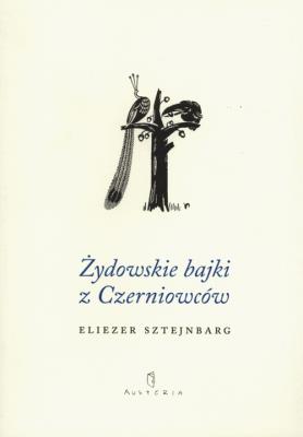 Żydowskie bajki z Czerniowców. Autor: Sztejnbarg Eliezer. SmakLiter.pl Okładka książki Żydowskie bajki z Czerniowców