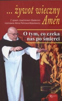 ... żywot wieczny Amen. Autor: Joachim Badeni OP. SmakLiter.pl Okładka książki ... żywot wieczny Amen
