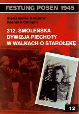 312 Smoleńska Dywizja Piechoty w walkach o Starołękę. Autor: Krajnow Aleksander, Chłopin Herman. SmakLiter.pl Okładka książki 312 Smoleńska Dywizja Piechoty w walkach o Starołękę