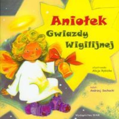 Aniołek Gwiazdy Wigilijnej. Autor: Sochacki Andrzej. SmakLiter.pl Okładka książki Aniołek Gwiazdy Wigilijnej