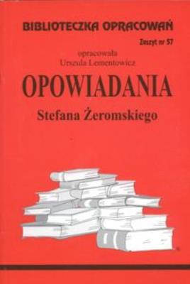 Okładka książki Biblioteczka opracowań nr 057 Opowiadania Żeromski