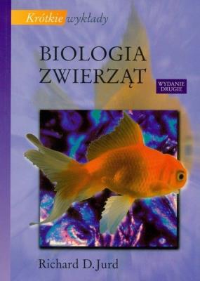 Biologia. zwierząt. Krótkie wykłady. Autor: Richard D. Jurd. SmakLiter.pl Okładka książki Biologia. zwierząt. Krótkie wykłady