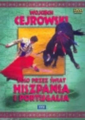 Boso przez świat. Hiszpania i Portugalia. Film DVD. Autor: Wojciech Cejrowski. SmakLiter.pl Okładka książki Boso przez świat. Hiszpania i Portugalia. Film DVD