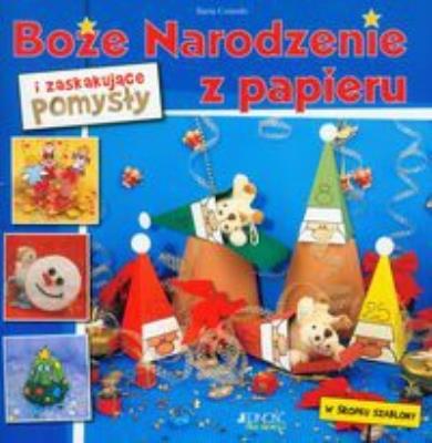 Okładka książki Boże Narodzenie i zaskakujące pomysły z papieru