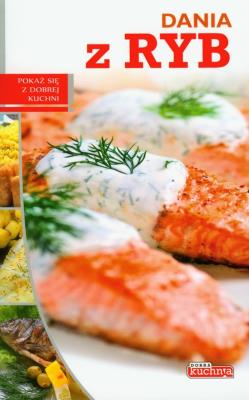 Dobra kuchnia. Dania z ryb  Dragon. Autor: Iwona Czarkowska. SmakLiter.pl Okładka książki Dobra kuchnia. Dania z ryb  Dragon